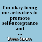 I'm okay being me activities to promote self-acceptance and self-esteem in young people aged 12 to 18 years /