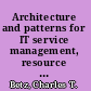 Architecture and patterns for IT service management, resource planning, and governance making shoes for the cobbler's children /