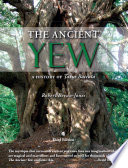 The ancient yew : a history of Taxus baccata /