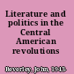 Literature and politics in the Central American revolutions /