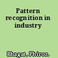 Pattern recognition in industry