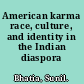 American karma race, culture, and identity in the Indian diaspora /