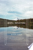 Roots & reflections South Asians in the Pacific Northwest /