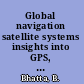 Global navigation satellite systems insights into GPS, GLONASS, Galileo, Compass and others /