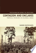 Contagion and Enclaves Tropical Medicine in Colonial India /