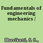 Fundamentals of engineering mechanics /