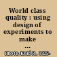 World class quality : using design of experiments to make it happen /