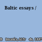 Baltic essays /