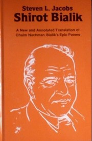 Shirot Bialik : a new and annotated translation of Chaim Nachman Bialik's epic poems /