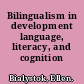 Bilingualism in development language, literacy, and cognition /