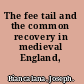 The fee tail and the common recovery in medieval England, 1176-1502