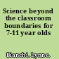 Science beyond the classroom boundaries for 7-11 year olds