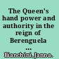 The Queen's hand power and authority in the reign of Berenguela of Castile /