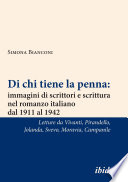 Di chi tiene la penna : immagini di scrittori e scrittura nel romanzo italiano dal 1911 al 1942 : letture da Vivanti, Pirandello, Jolanda, Svevo, Moravia, Campanile /