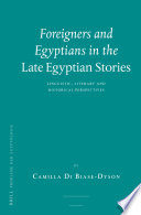 Foreigners and Egyptians in the late Egyptian stories linguistic, literary and historical perspectives /