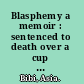 Blasphemy a memoir : sentenced to death over a cup of water /