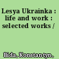 Lesya Ukrainka : life and work : selected works /