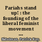 Pariahs stand up! : the founding of the liberal feminist movement in France, 1858-1889 /