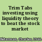Trim Tabs investing using liquidity theory to beat the stock market /