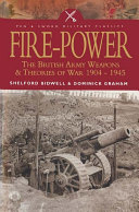 Fire-power : British army weapons and theories of war, 1904-1945 /
