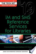 IM and SMS reference services for libraries /
