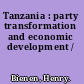 Tanzania : party transformation and economic development /