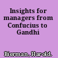 Insights for managers from Confucius to Gandhi
