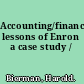 Accounting/finance lessons of Enron a case study /