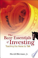 The bare essentials of investing teaching the horse to talk /