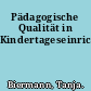 Pädagogische Qualität in Kindertageseinrichtungen