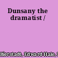 Dunsany the dramatist /