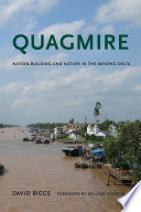 Quagmire nation-building and nature in the Mekong Delta /