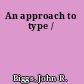 An approach to type /