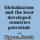 Globalization and the least developed countries potentials and pitfalls /
