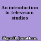 An introduction to television studies