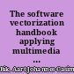 The software vectorization handbook applying multimedia extensions for maximum performance /