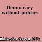 Democracy without politics