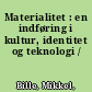 Materialitet : en indføring i kultur, identitet og teknologi /