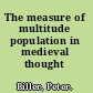 The measure of multitude population in medieval thought /