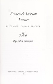 Frederick Jackson Turner: historian, scholar, teacher /