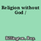 Religion without God /