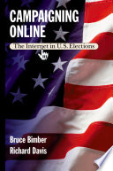 Campaigning online : the Internet in U.S. elections /