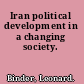 Iran political development in a changing society.