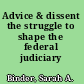 Advice & dissent the struggle to shape the federal judiciary /