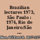 Brazilian lectures 1973, São Paulo : 1974, Rio de Janeiro/São Paulo /