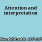 Attention and interpretation