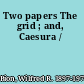 Two papers The grid ; and, Caesura /