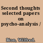 Second thoughts selected papers on psycho-analysis /