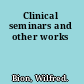 Clinical seminars and other works