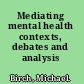 Mediating mental health contexts, debates and analysis /